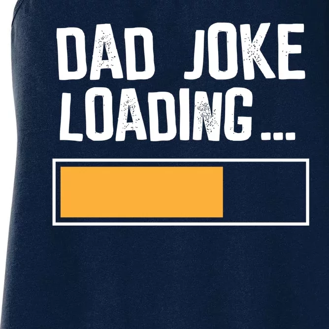 Dad Joke Loading Funny Style Women's Racerback Tank