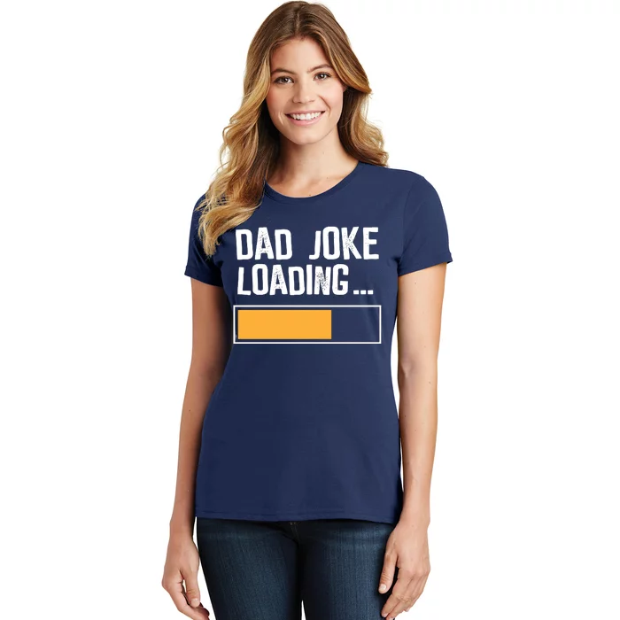 Dad Joke Loading Funny Style Women's T-Shirt