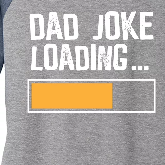 Dad Joke Loading Funny Style Women's Tri-Blend 3/4-Sleeve Raglan Shirt