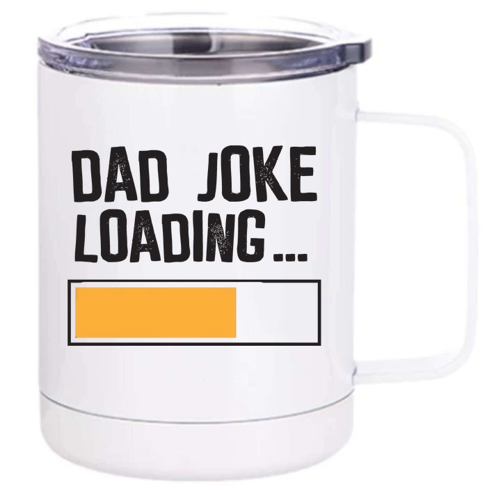 Dad Joke Loading Funny Style Front & Back 12oz Stainless Steel Tumbler Cup