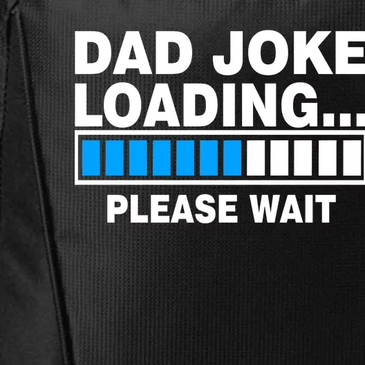 Dad Joke Loading Please Wait City Backpack