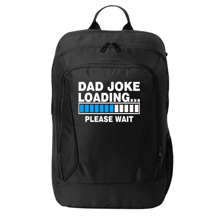 Dad Joke Loading Please Wait City Backpack