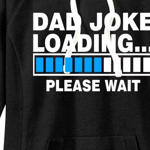 Dad Joke Loading Please Wait Women's Fleece Hoodie