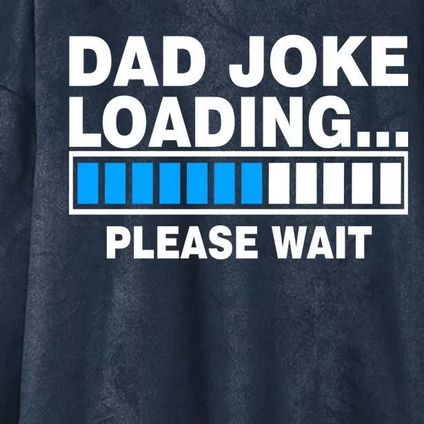 Dad Joke Loading Please Wait Hooded Wearable Blanket