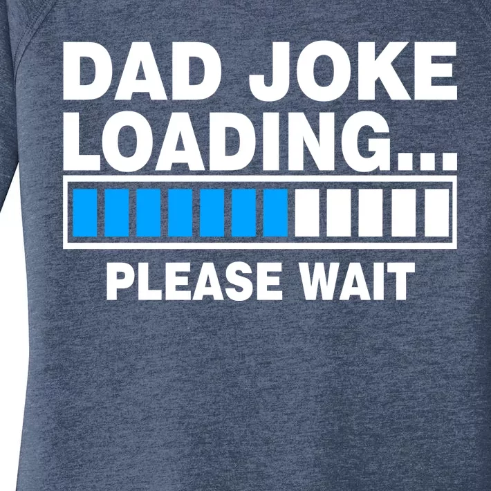 Dad Joke Loading Please Wait Women's Perfect Tri Tunic Long Sleeve Shirt