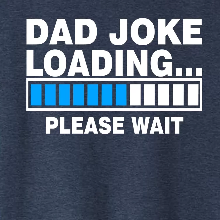 Dad Joke Loading Please Wait Women's Crop Top Tee