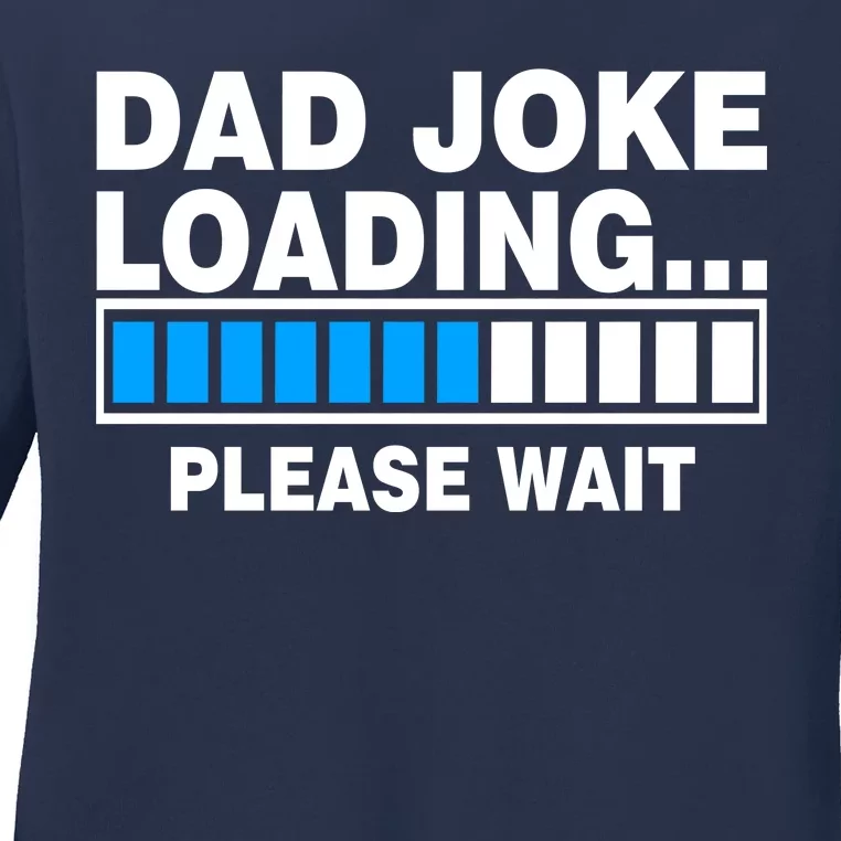 Dad Joke Loading Please Wait Ladies Long Sleeve Shirt