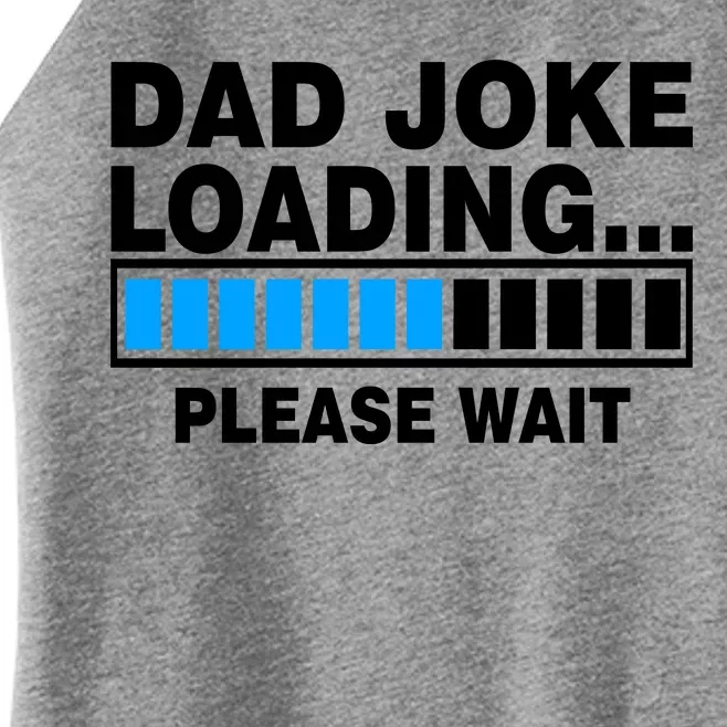 Dad Joke Loading Please Wait Women’s Perfect Tri Rocker Tank