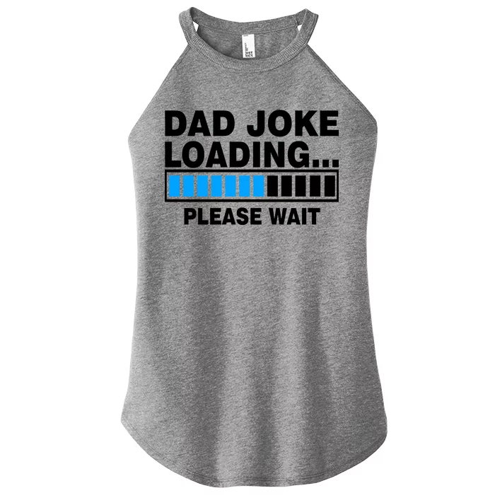 Dad Joke Loading Please Wait Women’s Perfect Tri Rocker Tank