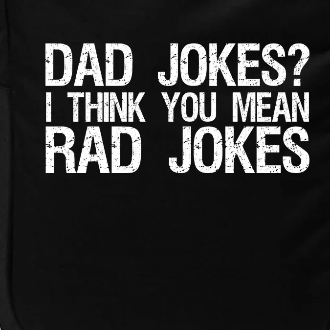 Dad Jokes? I Think You Mean Rad Jokes Impact Tech Backpack