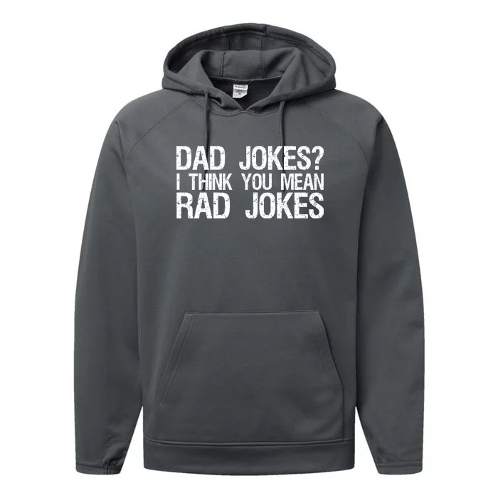 Dad Jokes? I Think You Mean Rad Jokes Performance Fleece Hoodie