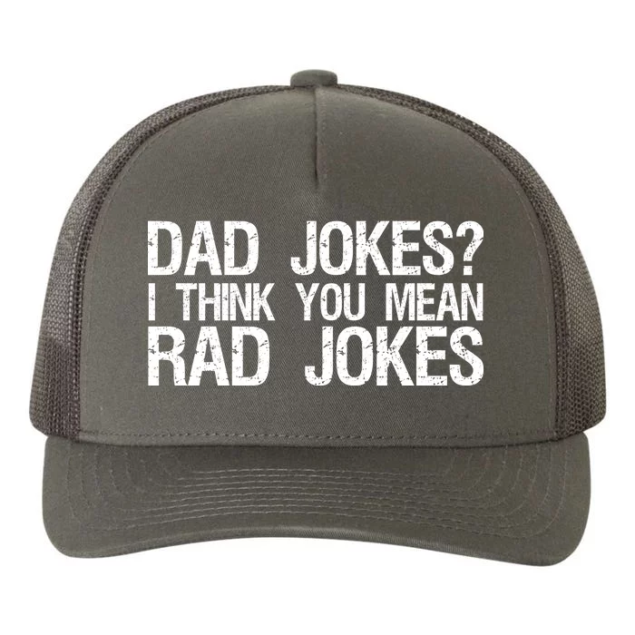 Dad Jokes? I Think You Mean Rad Jokes Yupoong Adult 5-Panel Trucker Hat