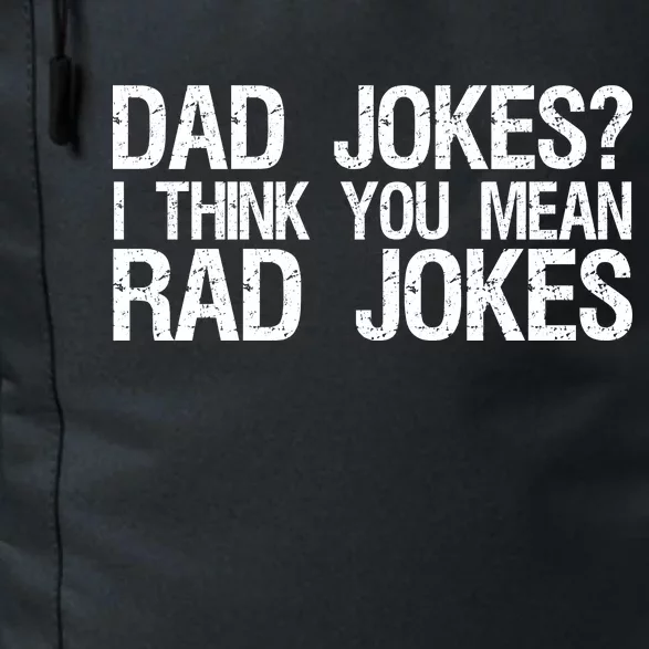 Dad Jokes? I Think You Mean Rad Jokes Daily Commute Backpack