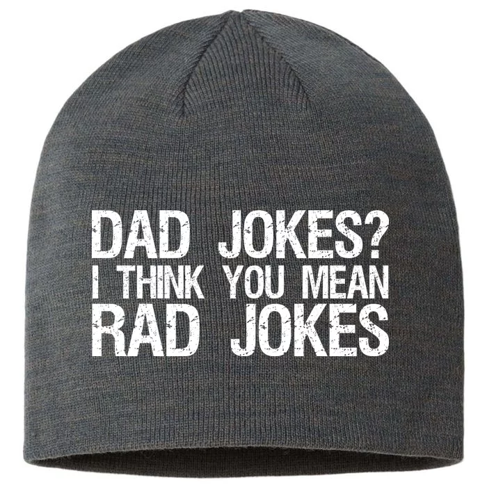 Dad Jokes? I Think You Mean Rad Jokes 8 1/2in Sustainable Knit Beanie