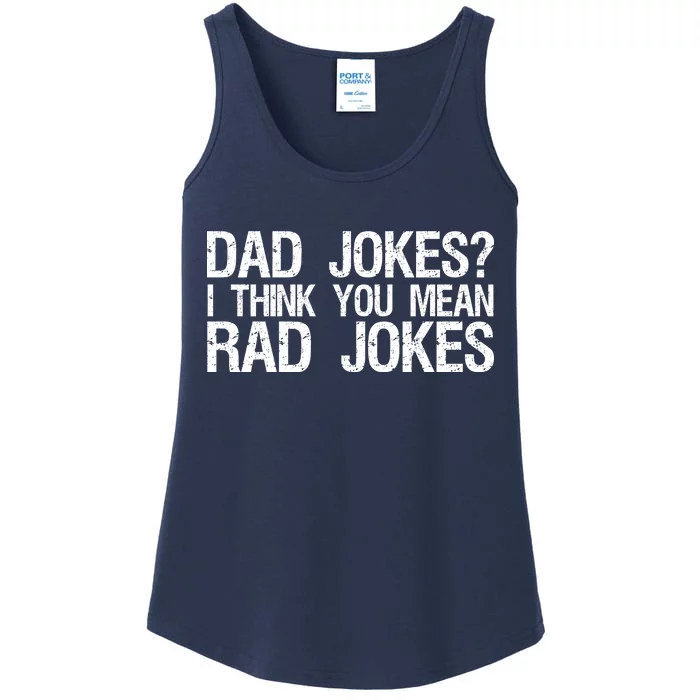 Dad Jokes? I Think You Mean Rad Jokes Ladies Essential Tank