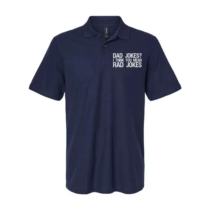 Dad Jokes? I Think You Mean Rad Jokes Softstyle Adult Sport Polo