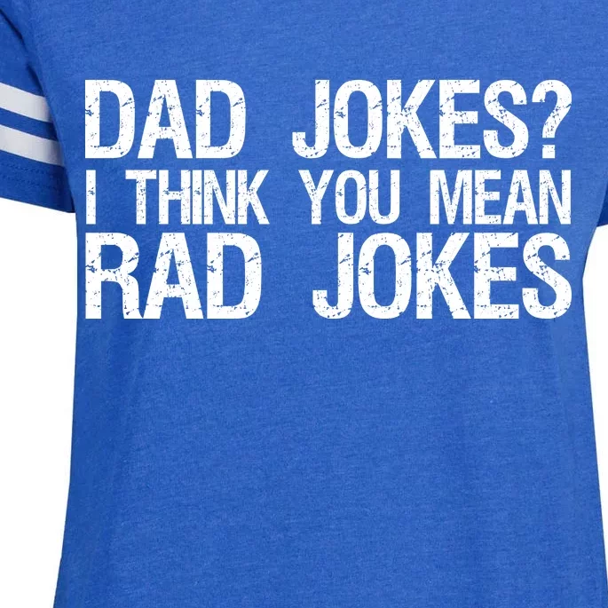 Dad Jokes? I Think You Mean Rad Jokes Enza Ladies Jersey Football T-Shirt