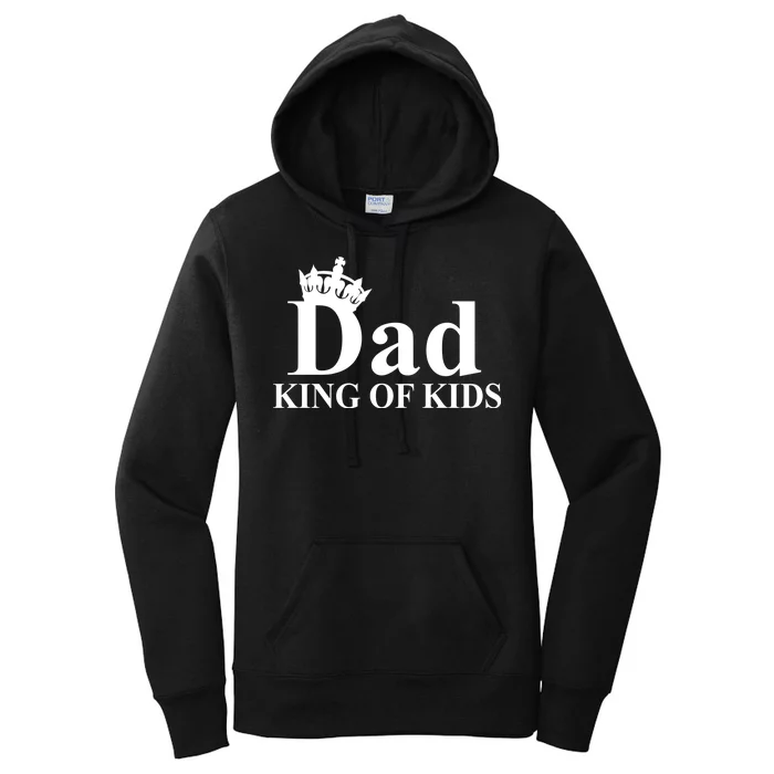 Dad King of Kids Women's Pullover Hoodie