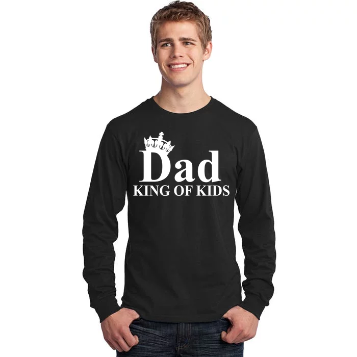 Dad King of Kids Tall Long Sleeve T-Shirt