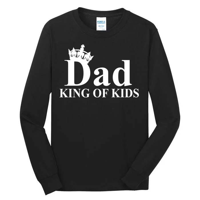 Dad King of Kids Tall Long Sleeve T-Shirt