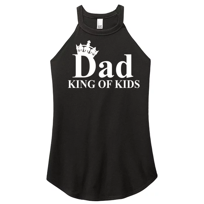 Dad King of Kids Women’s Perfect Tri Rocker Tank