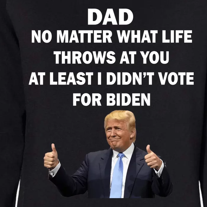 Dad Least I Didn't Vote Biden Funny Pro Republican Womens California Wash Sweatshirt