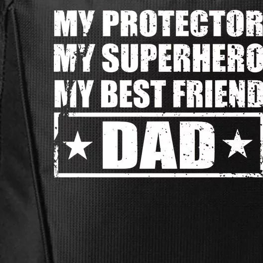 Dad My Protector My Superhero My Best Friend City Backpack