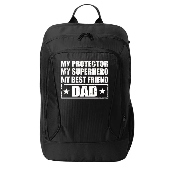 Dad My Protector My Superhero My Best Friend City Backpack