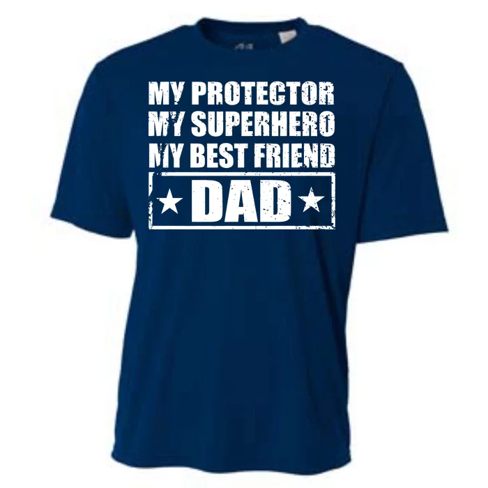 Dad My Protector My Superhero My Best Friend Cooling Performance Crew T-Shirt