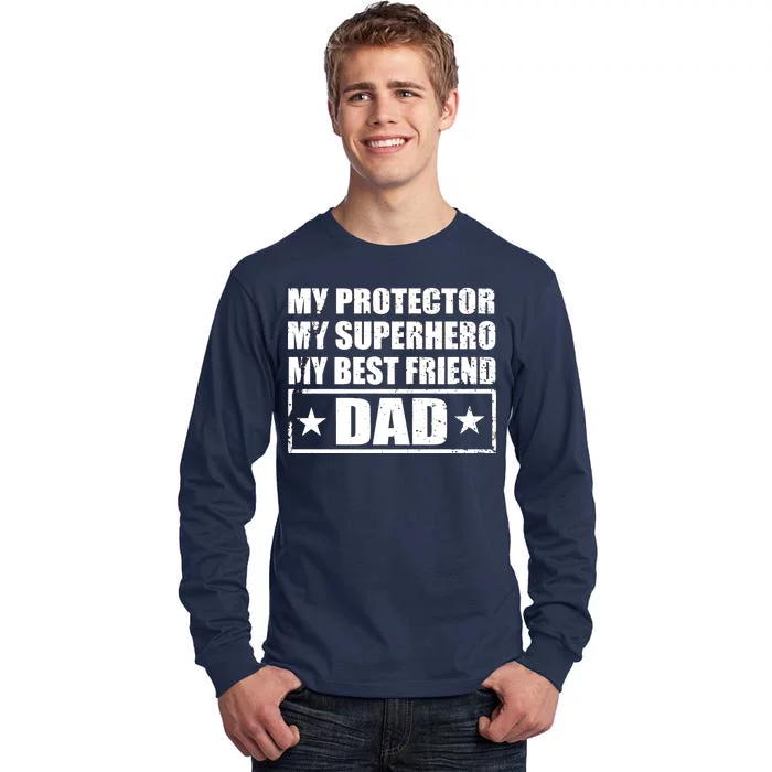 Dad My Protector My Superhero My Best Friend Tall Long Sleeve T-Shirt