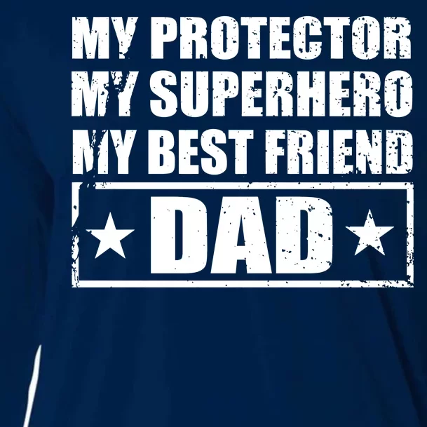 Dad My Protector My Superhero My Best Friend Cooling Performance Long Sleeve Crew