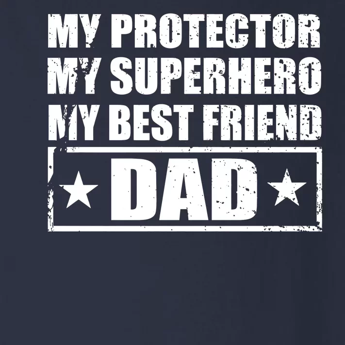 Dad My Protector My Superhero My Best Friend Toddler Long Sleeve Shirt