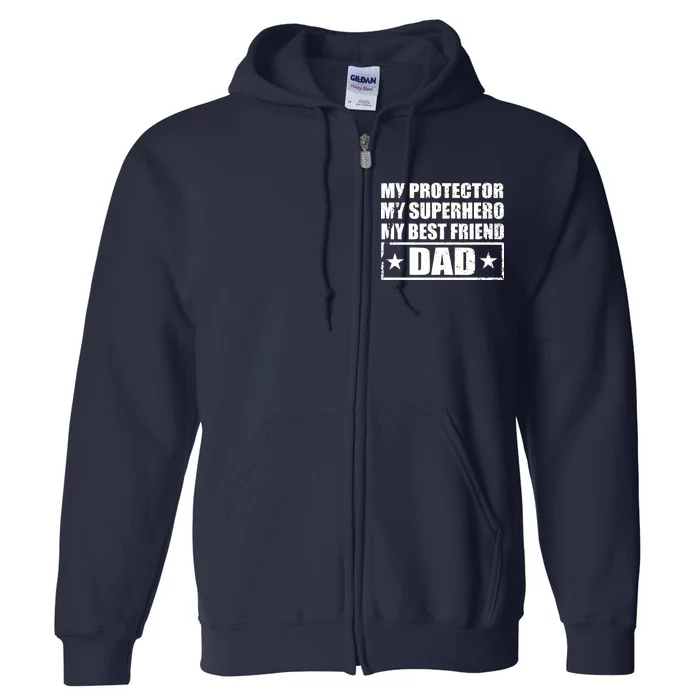 Dad My Protector My Superhero My Best Friend Full Zip Hoodie