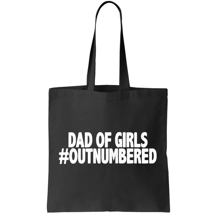 Dad Of Girls Outnumbered Tote Bag