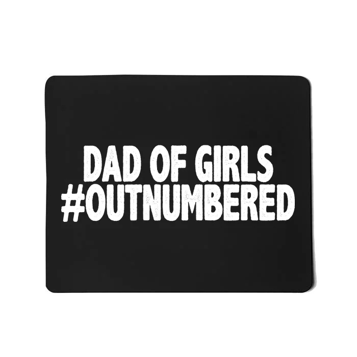 Dad Of Girls Outnumbered Mousepad