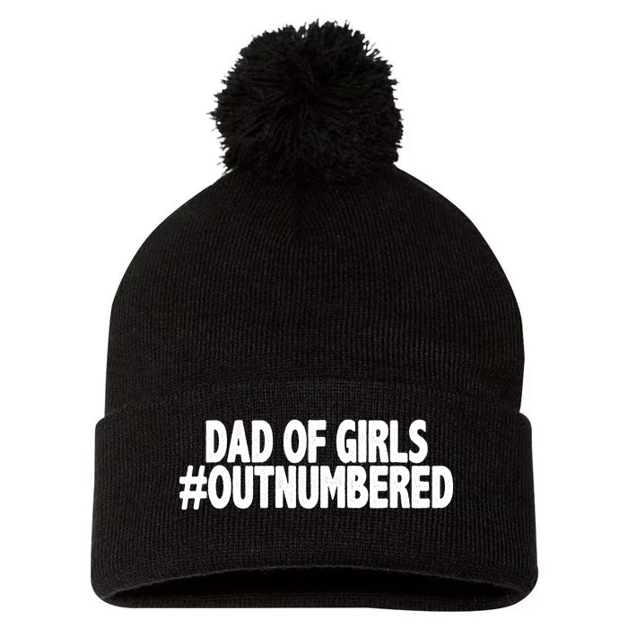 Dad Of Girls Outnumbered Pom Pom 12in Knit Beanie