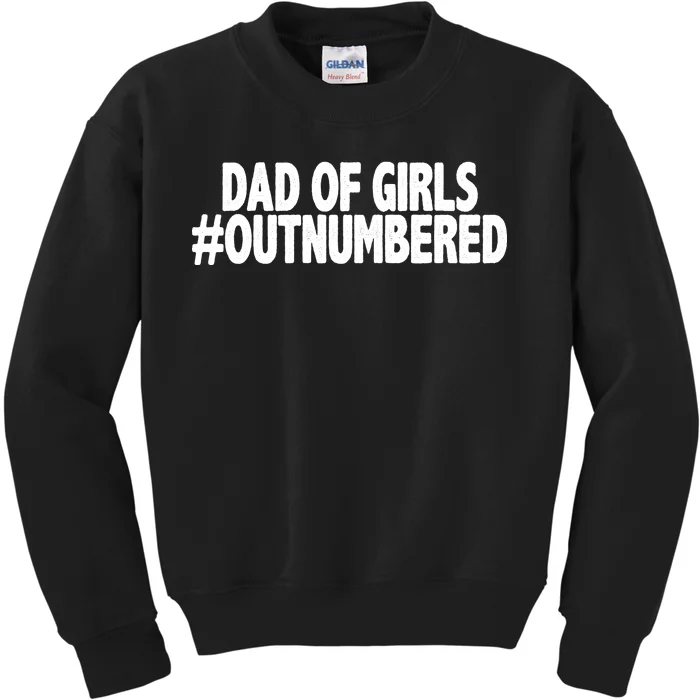 Dad Of Girls Outnumbered Kids Sweatshirt