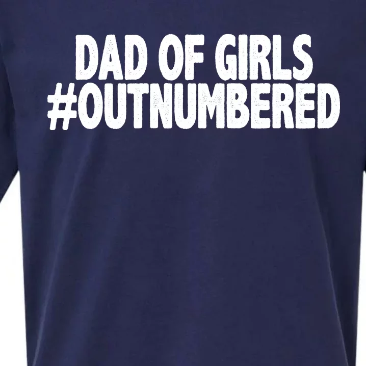 Dad Of Girls Outnumbered Sueded Cloud Jersey T-Shirt