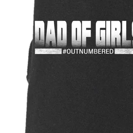 Dad Of Girls Outnumbered Funny Fathers Day Doggie 3-End Fleece Hoodie