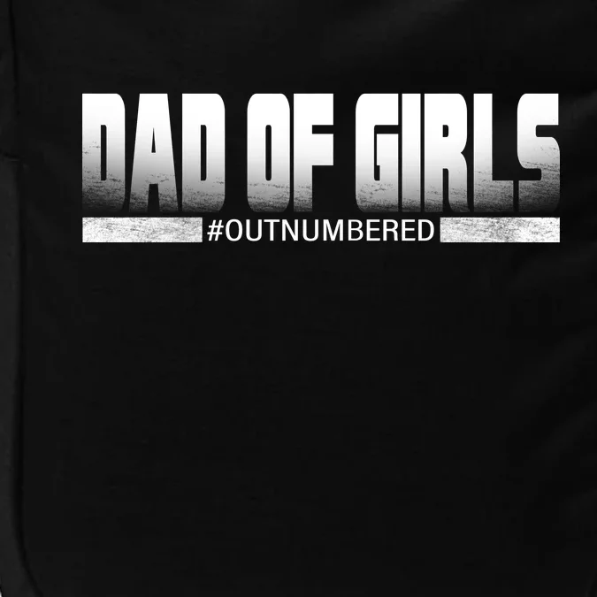 Dad Of Girls Outnumbered Funny Fathers Day Impact Tech Backpack