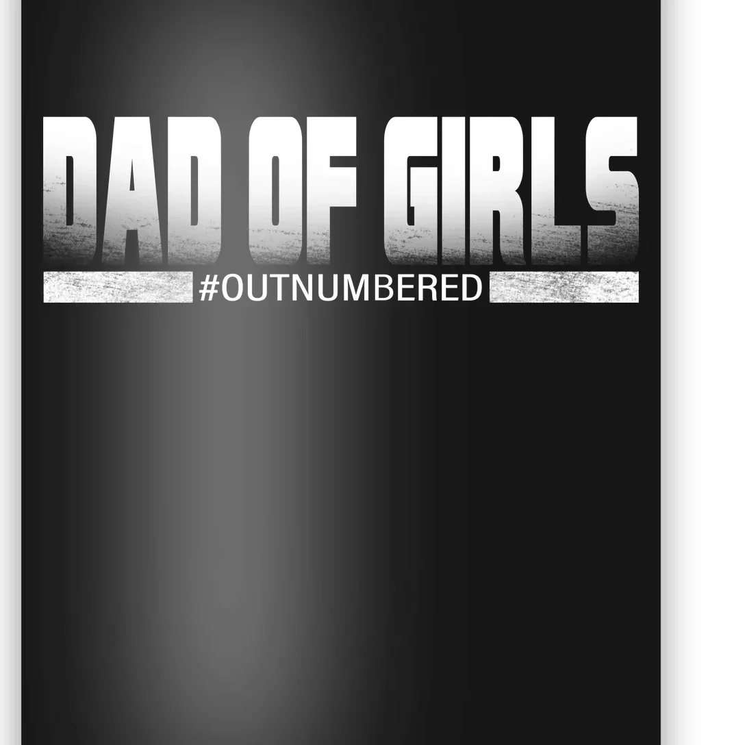 Dad Of Girls Outnumbered Funny Fathers Day Poster