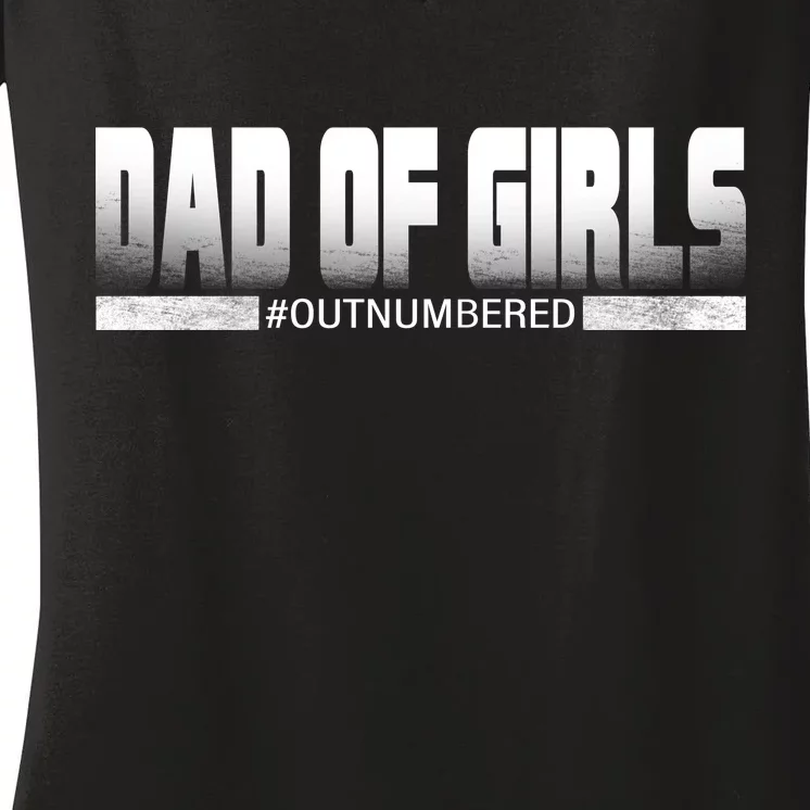 Dad Of Girls Outnumbered Funny Fathers Day Women's V-Neck T-Shirt