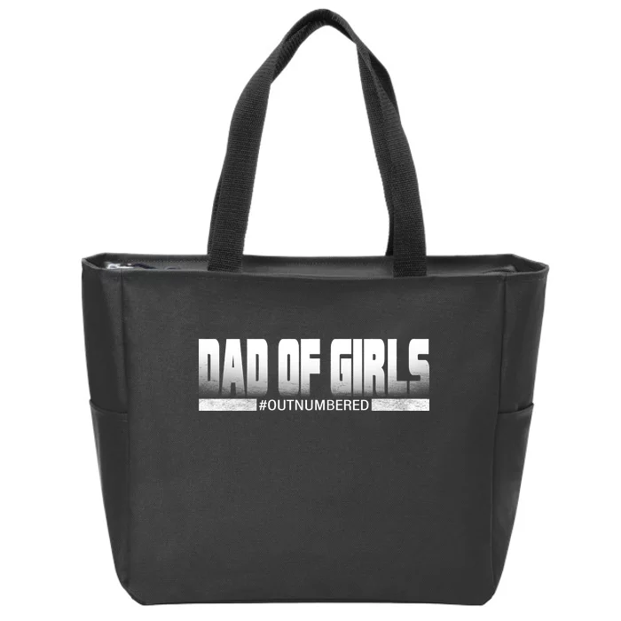 Dad Of Girls Outnumbered Funny Fathers Day Zip Tote Bag