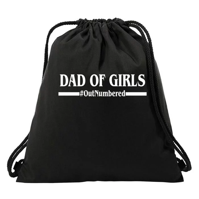 Dad of Girls Outnumbered Funny Girl Dad Drawstring Bag