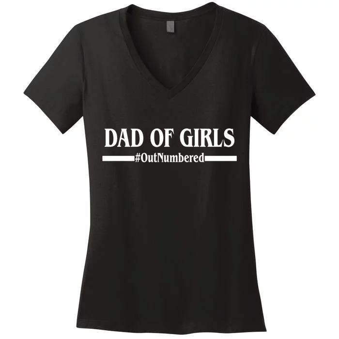 Dad of Girls Outnumbered Funny Girl Dad Women's V-Neck T-Shirt