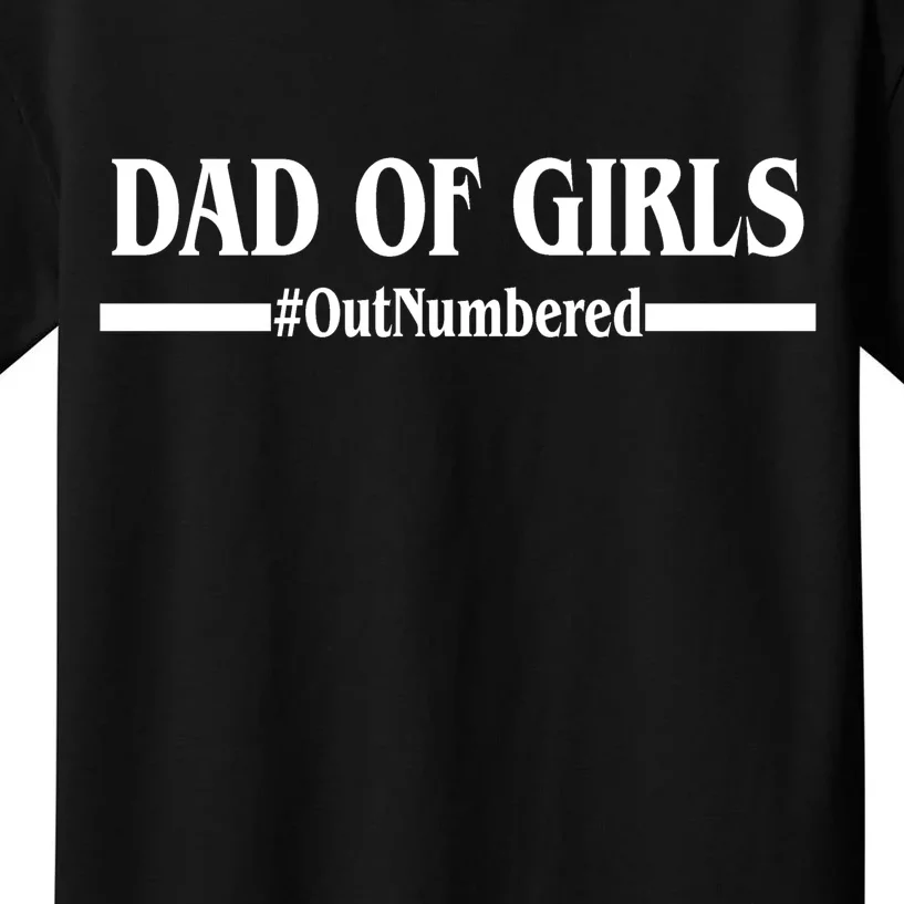 Dad of Girls Outnumbered Funny Girl Dad Kids T-Shirt