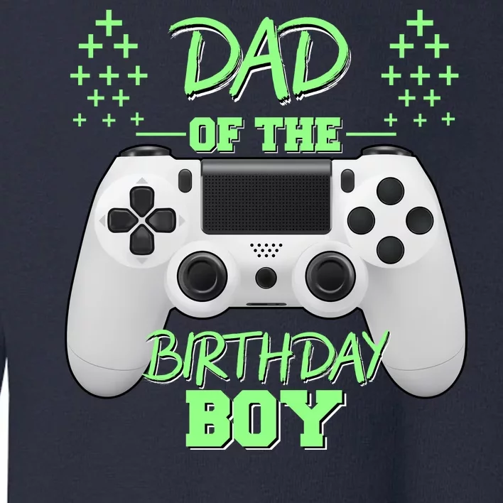 Dad Of The Birthday Boy Toddler Sweatshirt