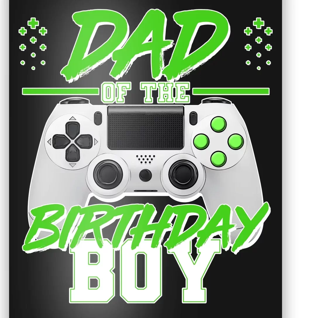 Dad Of The Birthday Boy Video Gamer Poster