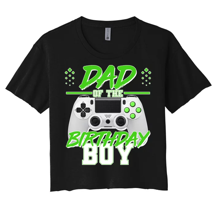 Dad Of The Birthday Boy Video Gamer Women's Crop Top Tee