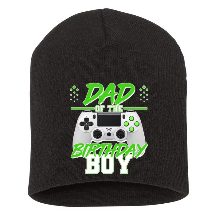 Dad Of The Birthday Boy Video Gamer Short Acrylic Beanie